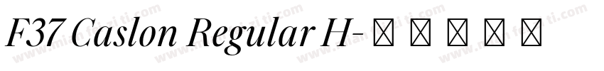 F37 Caslon Regular H字体转换